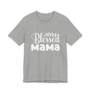 Blessed Mama – Christian Mom T-Shirt | Proverbs 31:28 Faith Graphic Tee Christian T-Shirt |   Faith-Based Scripture Apparel