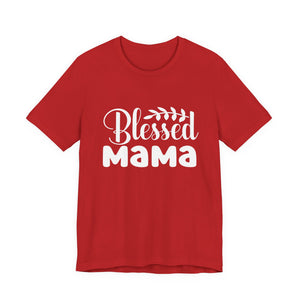 Blessed Mama – Christian Mom T-Shirt | Proverbs 31:28 Faith Graphic Tee Christian T-Shirt |   Faith-Based Scripture Apparel