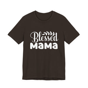 Blessed Mama – Christian Mom T-Shirt | Proverbs 31:28 Faith Graphic Tee Christian T-Shirt |   Faith-Based Scripture Apparel