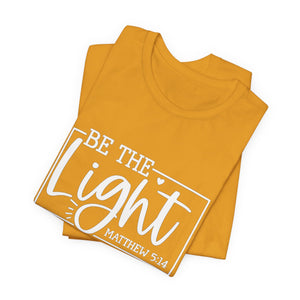 Be The Light Matthew 5:14 Unisex Jersey Short Sleeve Tee – Christian Inspirational T-Shirt, Faith-Based Scripture Apparel