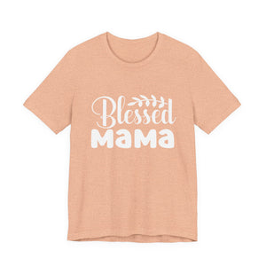 Blessed Mama – Christian Mom T-Shirt | Proverbs 31:28 Faith Graphic Tee Christian T-Shirt |   Faith-Based Scripture Apparel