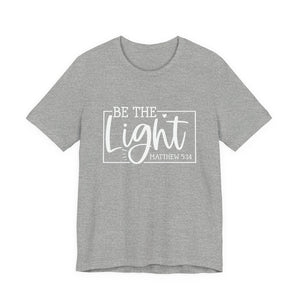 Be The Light Matthew 5:14 Unisex Jersey Short Sleeve Tee – Christian Inspirational T-Shirt, Faith-Based Scripture Apparel