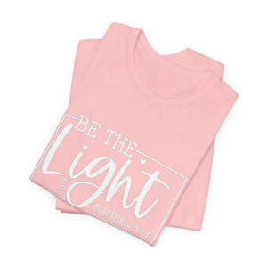 Be The Light Matthew 5:14 Unisex Jersey Short Sleeve Tee – Christian Inspirational T-Shirt, Faith-Based Scripture Apparel
