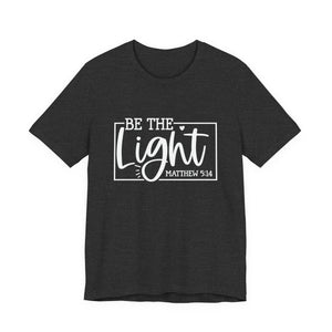 Be The Light Matthew 5:14 Unisex Jersey Short Sleeve Tee – Christian Inspirational T-Shirt, Faith-Based Scripture Apparel
