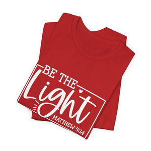Be The Light Matthew 5:14 Unisex Jersey Short Sleeve Tee – Christian Inspirational T-Shirt, Faith-Based Scripture Apparel