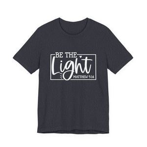 Be The Light Matthew 5:14 Unisex Jersey Short Sleeve Tee – Christian Inspirational T-Shirt, Faith-Based Scripture Apparel