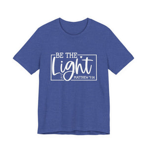 Be The Light Matthew 5:14 Unisex Jersey Short Sleeve Tee – Christian Inspirational T-Shirt, Faith-Based Scripture Apparel